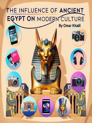 cover image of The Influence of Ancient Egypt on Modern Culture
